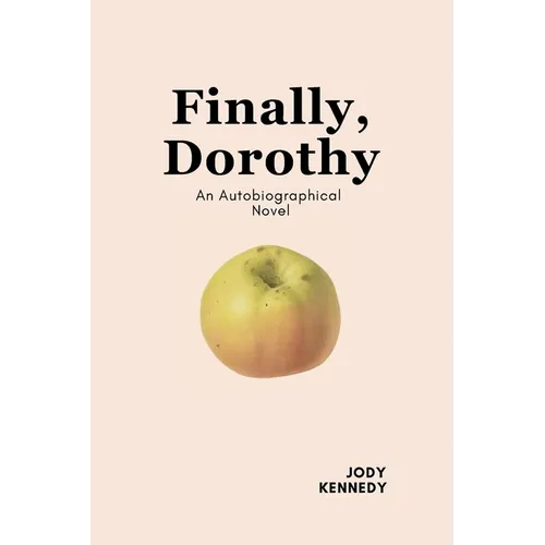 Finally, Dorothy: An Autobiographical Novel