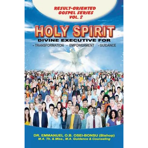 Holy Spirit: Divine Executive for Transformation, Empowerment and Guidance