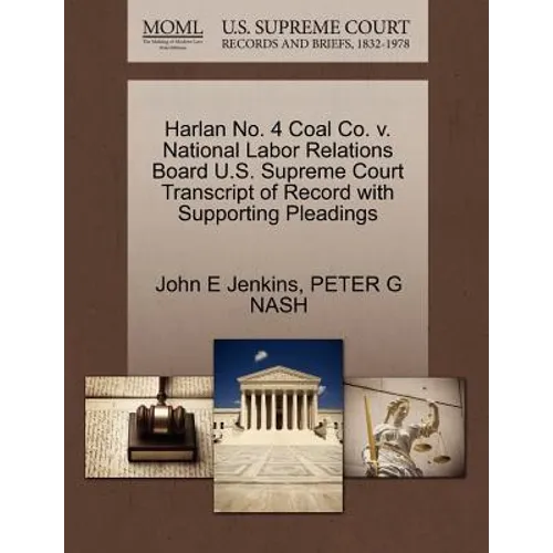Harlan No. 4 Coal Co. V. National Labor Relations Board U.S. Supreme Court Transcript of Record with Supporting Pleadings