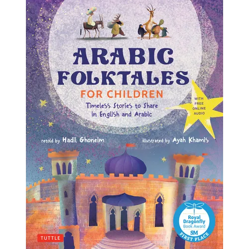 Arabic Folktales for Children: Timeless Stories to Share in English and Arabic (Free Online Audio Recordings and Bilingual Text)