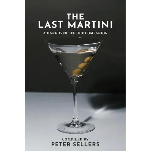The Last Martini: A Hangover Bedside Companion