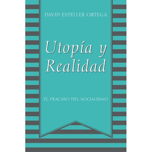 Utopia y Realidad: El Fracaso del Socialismo