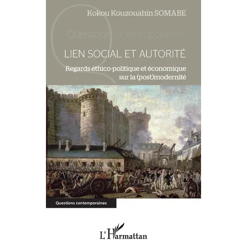 Lien social et autorité: Regards éthico-politique et économique sur la (post)modernité