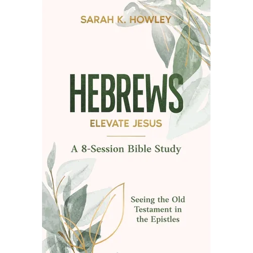 Hebrews: Elevate Jesus