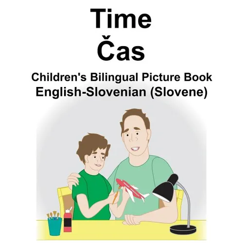 English-Slovenian (Slovene) Time/Čas Children's Bilingual Picture Book