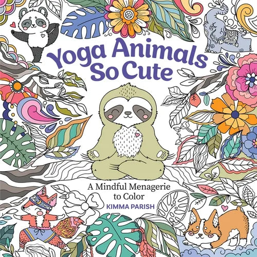 Yoga Animals So Cute: A Mindful Menagerie to Color