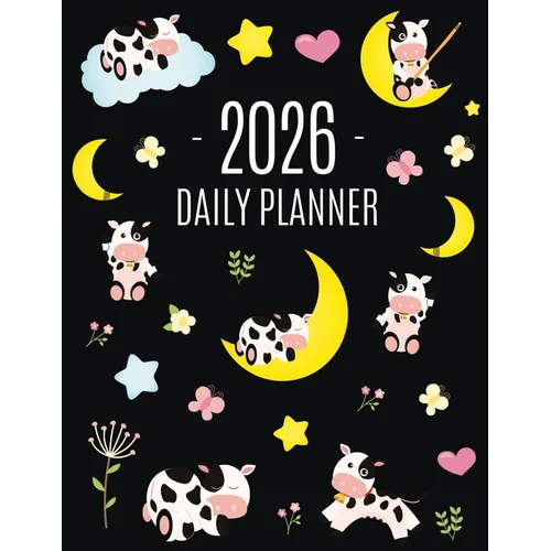 Cow Planner 2026: Cute 2026 Daily Organizer: January-December (12 Months) Pretty Farm Animal Scheduler With Calves, Moon & Hearts