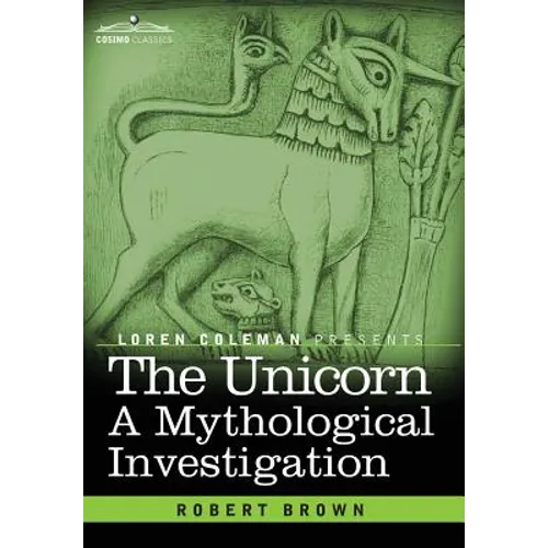 The Unicorn: A Mythological Investigation