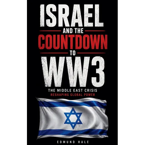 Israel and the Countdown to WW3 The Middle East Crisis Reshaping Global Power