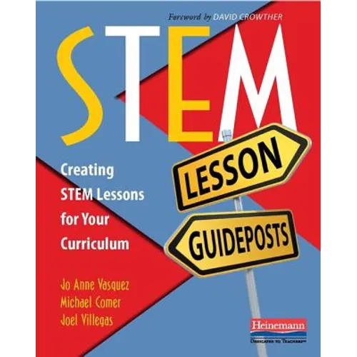 Stem Lesson Guideposts: Creating Stem Lessons for Your Curriculum