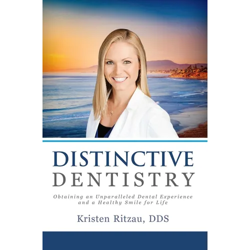 Distinctive Dentistry: Obtaining an Unparalleled Dental Experience and a Healthy Smile for Life