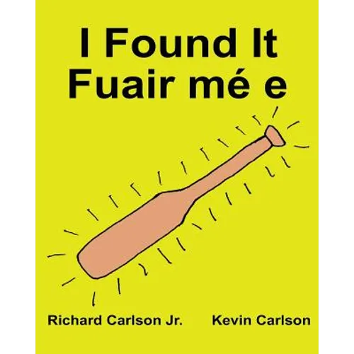 I Found It Fuair mé e: Children's Picture Book English-Irish Gaelic (Bilingual Edition) (www.rich.center)