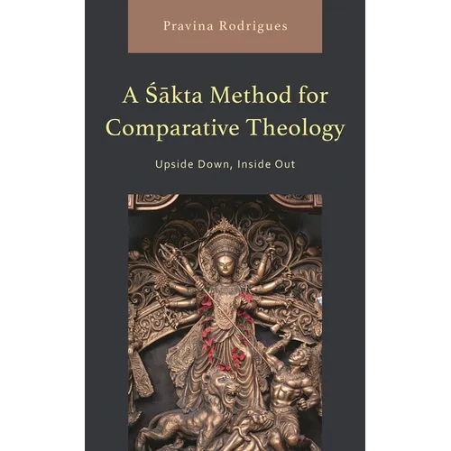 Sakta Method for Comparative Theology: Upside Down, Inside Out