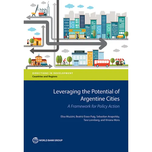 Leveraging the Potential of Argentine Cities: A Framework for Policy Action