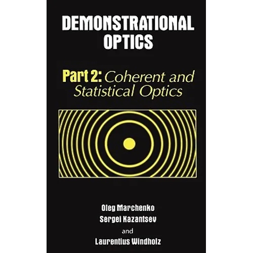 Demonstrational Optics: Part 2, Coherent and Statistical Optics