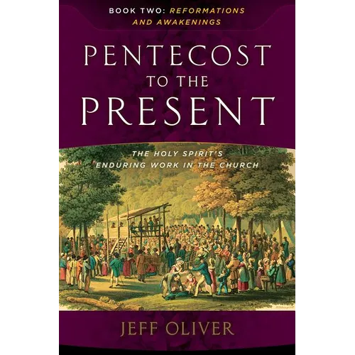 Pentecost to the Present: The Holy Spirit's Enduring Work in the Church - Book 2