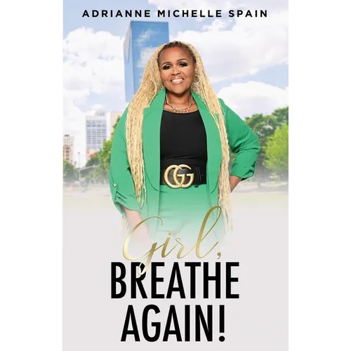 Girl, Breathe Again: Moving from Shame to Freedom to Happiness