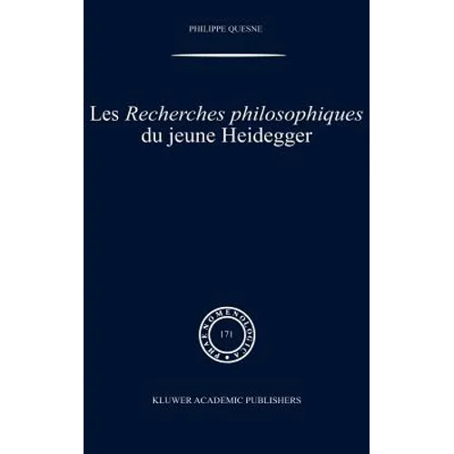 Les Recherches Philosophiques Du Jeune Heidegger