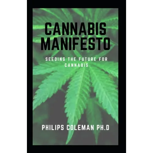 Cannabis Manifesto: Seeding The Future For Cannabis
