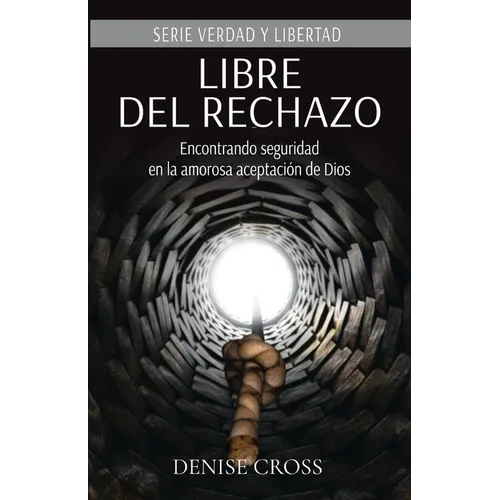 Libre del rechazo: Encontrando seguridad en la amorosa aceptación de Dios