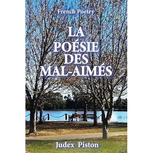 La Poésie Des Mal-aimés: French Poetry