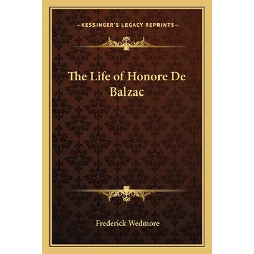 The Life of Honore De Balzac