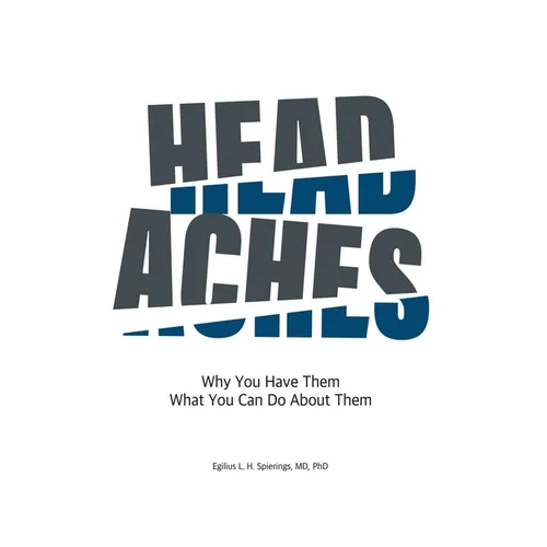 Headaches: Why You Have Them What you Can Do About Them