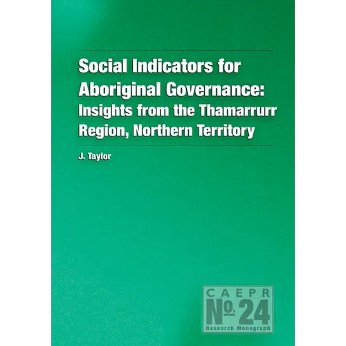 Social Indicators for Aboriginal Governance: Insights from the Thamarrurr Region, Northern Territory - Paperback
