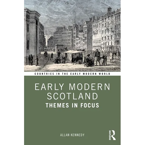 Early Modern Scotland: Themes in Focus