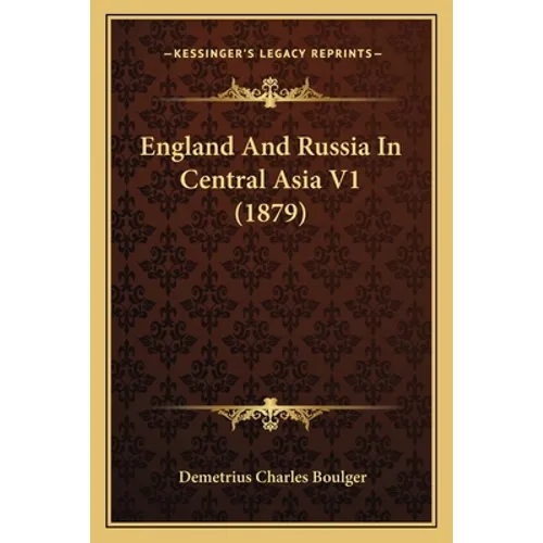 England And Russia In Central Asia V1 (1879)