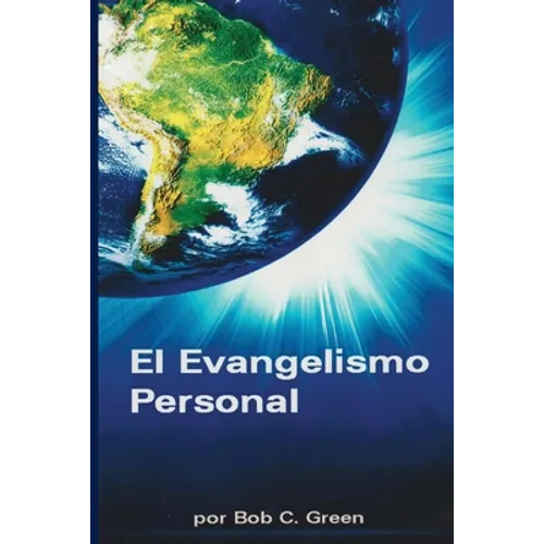 El Evangelismo Personal: Un Estudio Breve del Evangelismo Personal