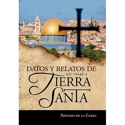 Datos y Relatos de Un Viaje a Tierra Santa