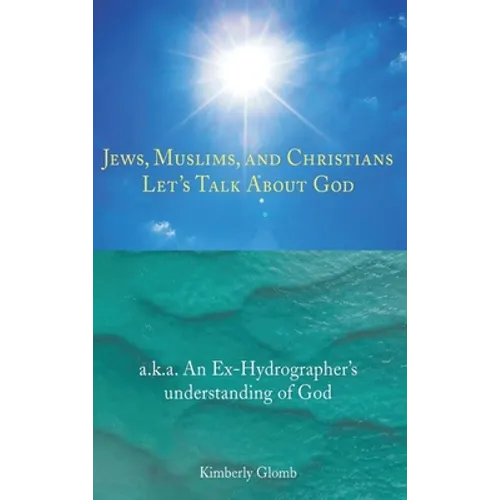 Jews, Muslims, and Christians: Let's Talk About God