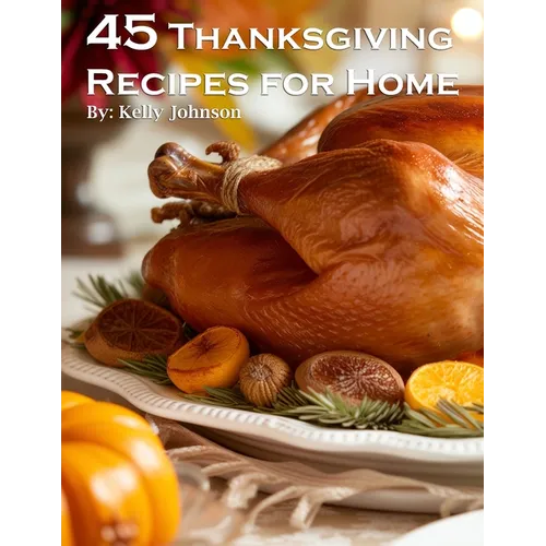 45 Thanksgiving Recipes for Home