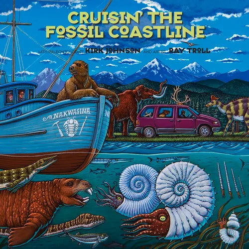 Cruisin' the Fossil Coastline: The Travels of an Artist and a Scientist Along the Shores of the Prehistoric Pacific