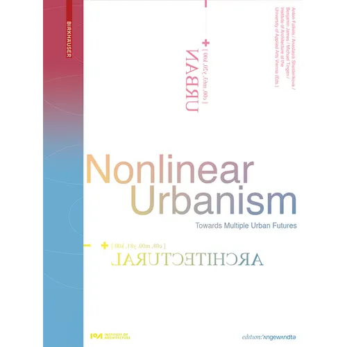 Nonlinear Urbanism: Towards Multiple Urban Futures
