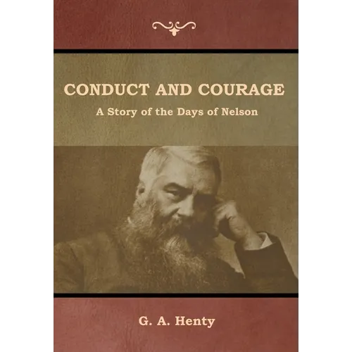Conduct and Courage: A Story of the Days of Nelson
