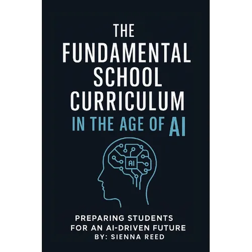 Fundamental School Curriculum: Preparing Students for Ai-Driven Future