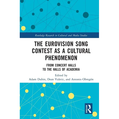 The Eurovision Song Contest as a Cultural Phenomenon: From Concert Halls to the Halls of Academia
