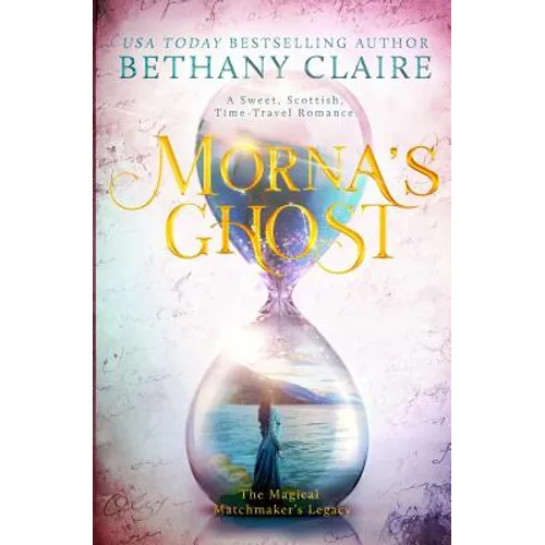 Morna's Ghost: A Sweet, Scottish, Time Travel Romance