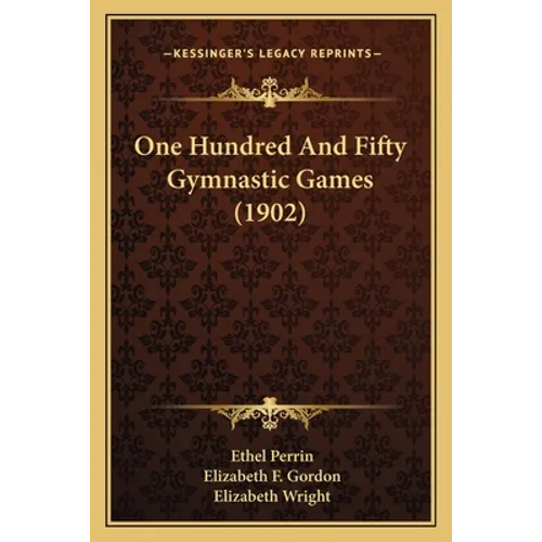 One Hundred And Fifty Gymnastic Games (1902)