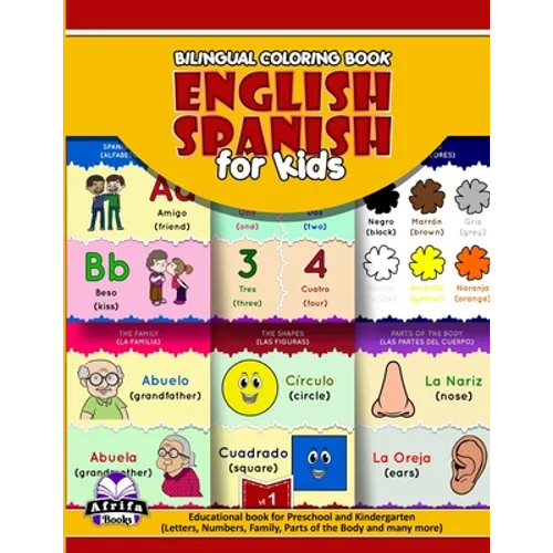 Bilingual Coloring Book English Spanish for Kids: Educational book for Preschool and Kindergarten (Letters, Numbers, Family, Parts of the Body and man