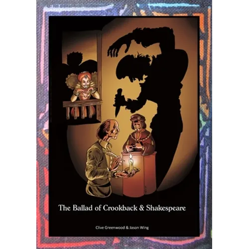 The Ballad of Crookback and Shakespeare