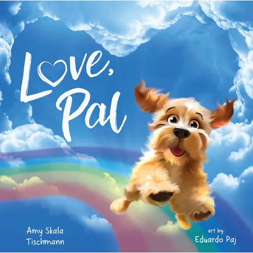 Love, Pal: Healing Pet Loss Through a Dog's Loving Letter