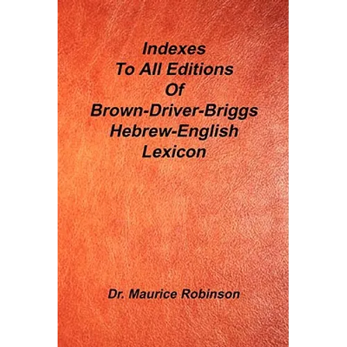Indexes to All Editions of Bdb Hebrew English Lexicon