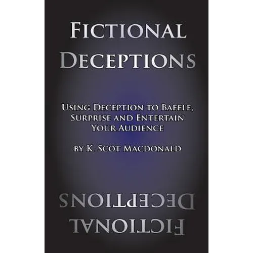 Fictional Deceptions: Using Deception to Baffle, Surprise and Entertain Your Audience