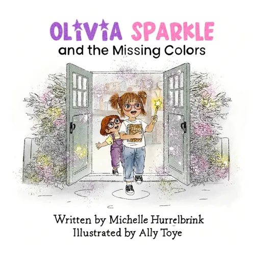 Olivia Sparkle and the Missing Colors