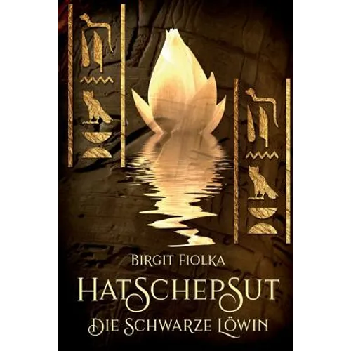 Hatschepsut. Die Schwarze Löwin