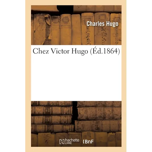 Chez Victor Hugo