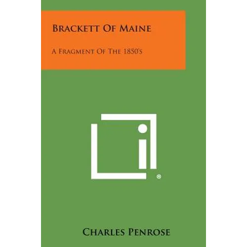 Brackett Of Maine: A Fragment Of The 1850's